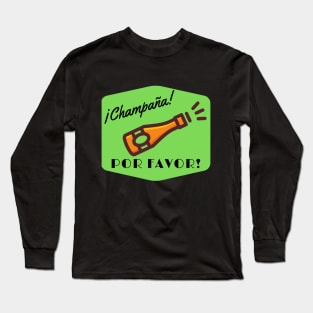 Champagne, please! Long Sleeve T-Shirt